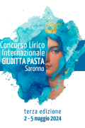 Concorso Internazionale di Canto Lirico Giuditta Pasta